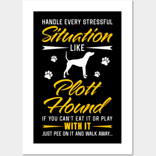 Handle Stressful Situation Plott Hound Dog Lovers Posters and Art